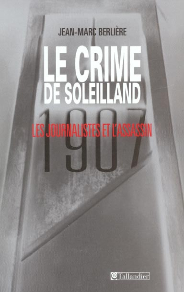 LE CRIME DE SOLEILLAND - BERLIERE JEAN-MARC - TALLANDIER