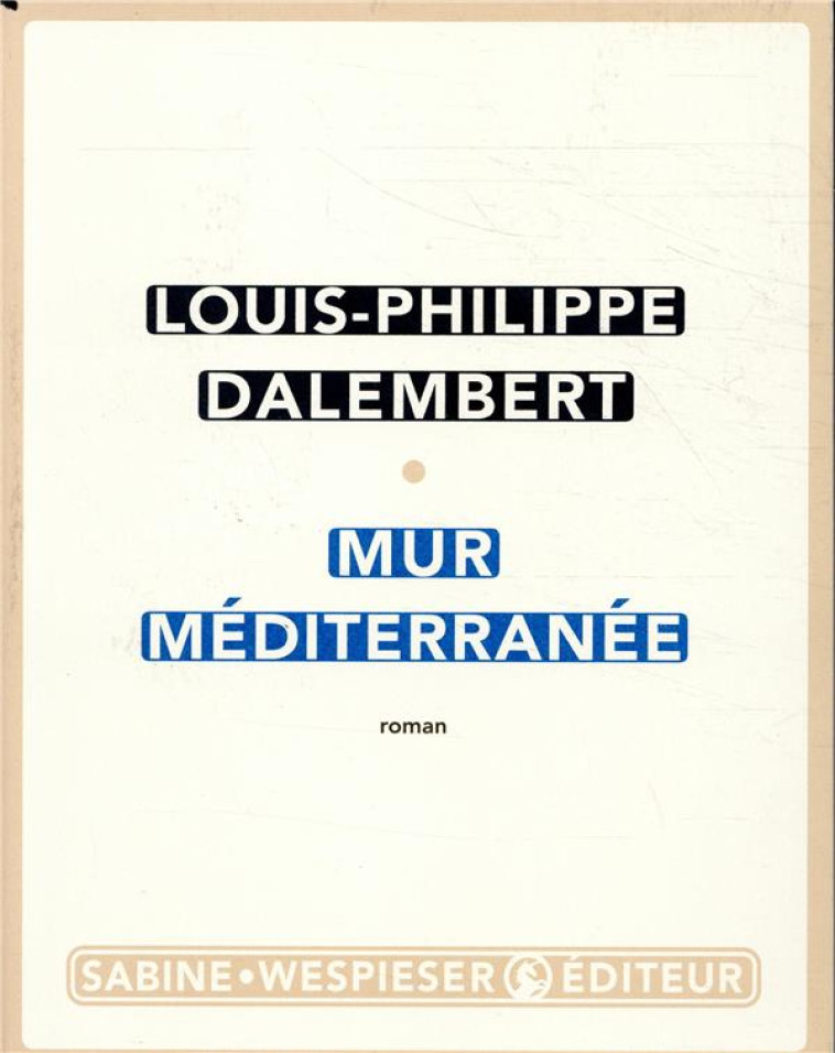 MUR MEDITERRANEE - DALEMBERT L-P. - SABINE WESPIESE