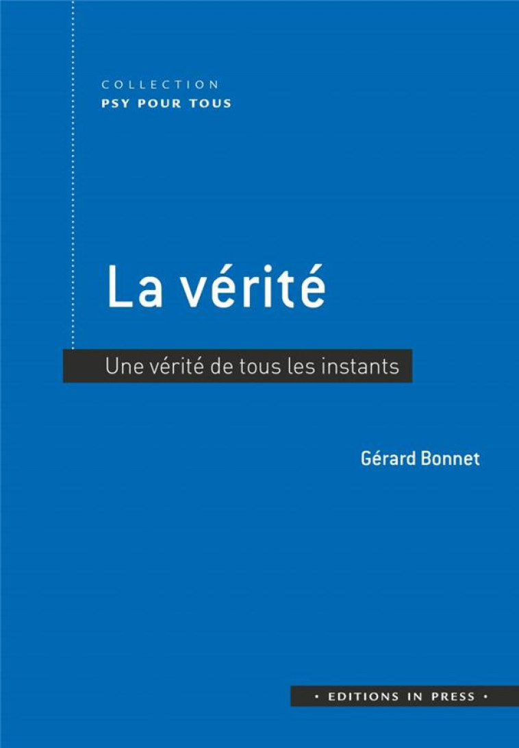 LA VERITE - UNE CONQUETE DE TOUS LES INSTANTS - BONNET GERARD - IN PRESS