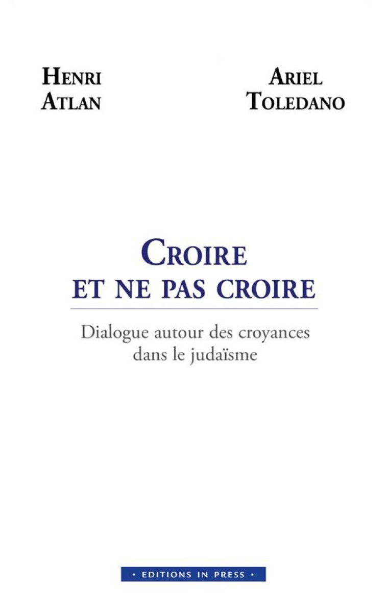 CROIRE ET NE PAS CROIRE - ATLAN/TOLEDANO - IN PRESS