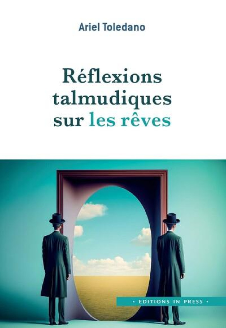 REFLEXIONS TALMUDIQUES SUR LES REVES - TOLEDANO ARIEL - IN PRESS