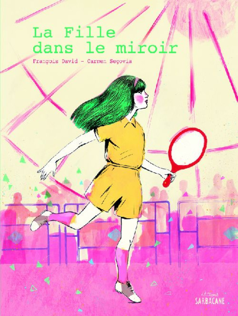 LA FILLE DANS LE MIROIR - DAVID FRANCOIS / SEG - SARBACANE