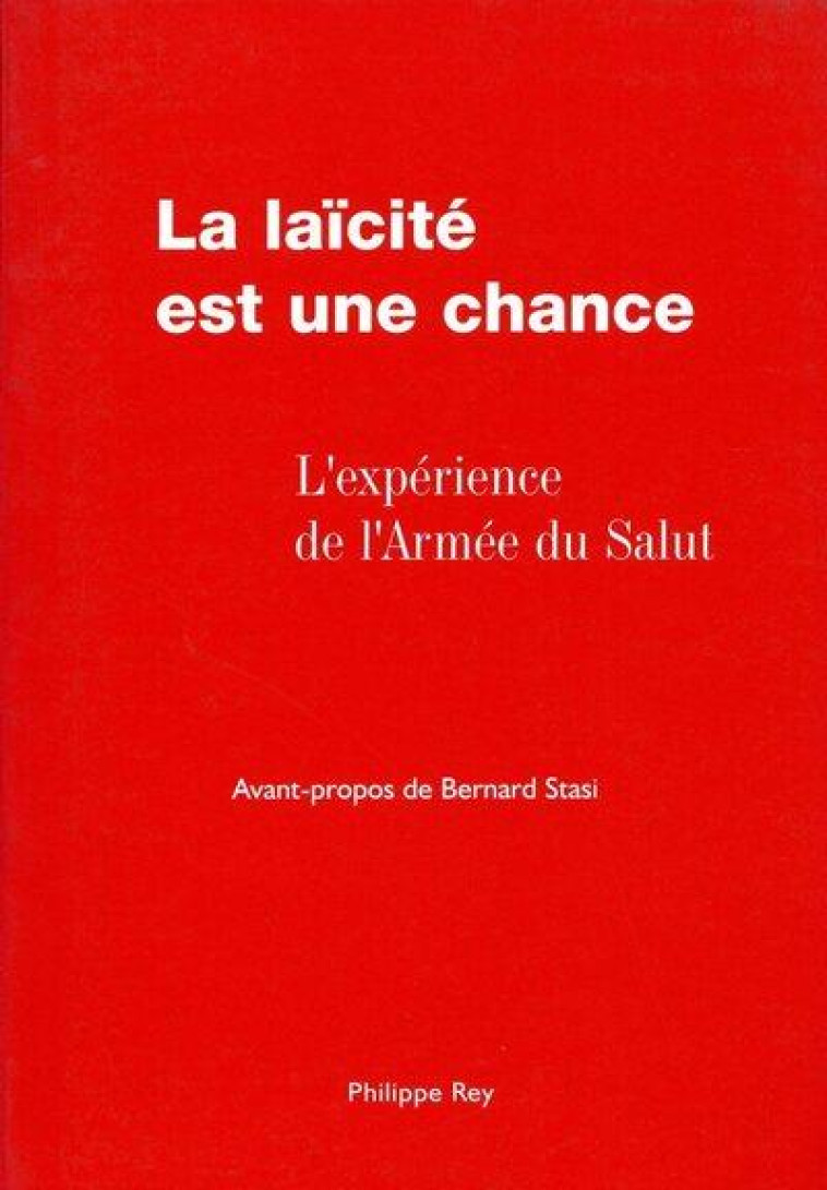 LA LAICITE EST UNE CHANCE : L-EXPERIENCE DE L-ARMEE DU SALUT - COLLECTIF - REY