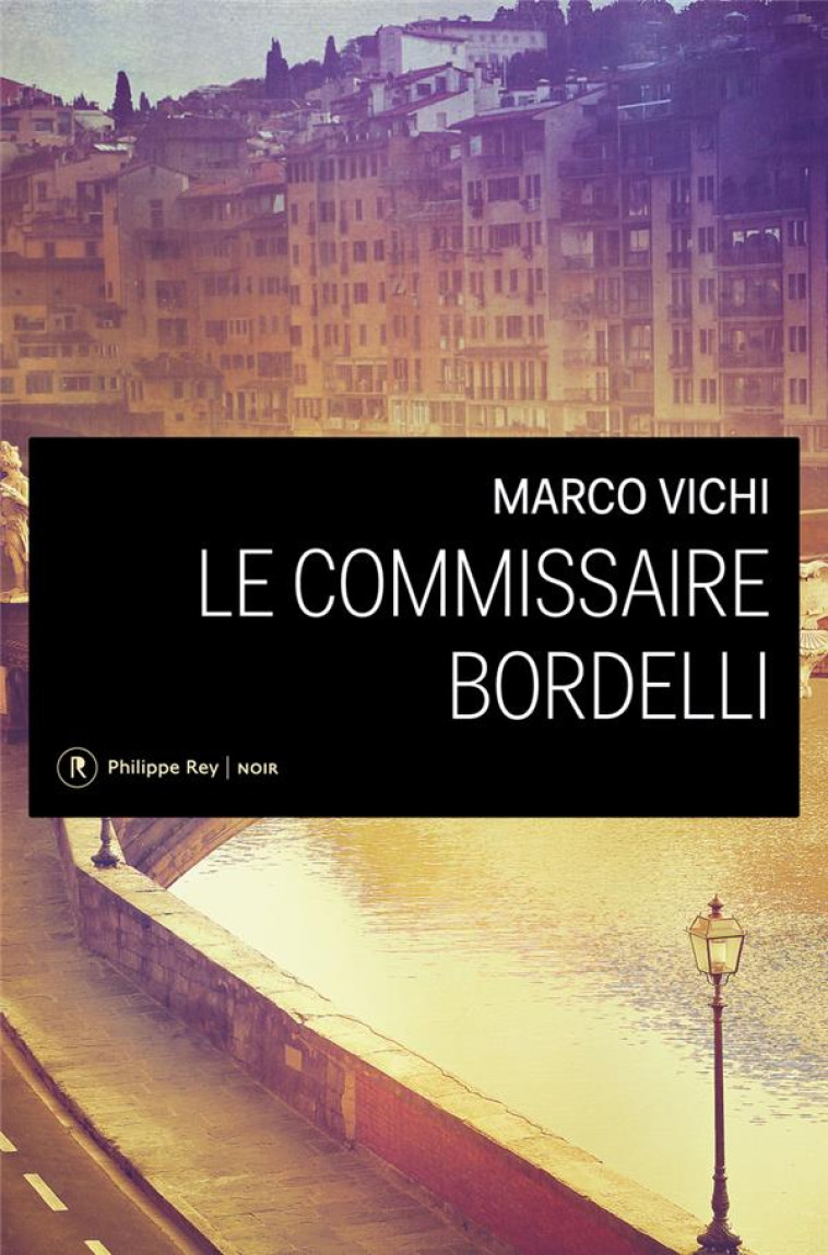 LE COMMISSAIRE BORDELLI - VICHI MARCO - P. Rey