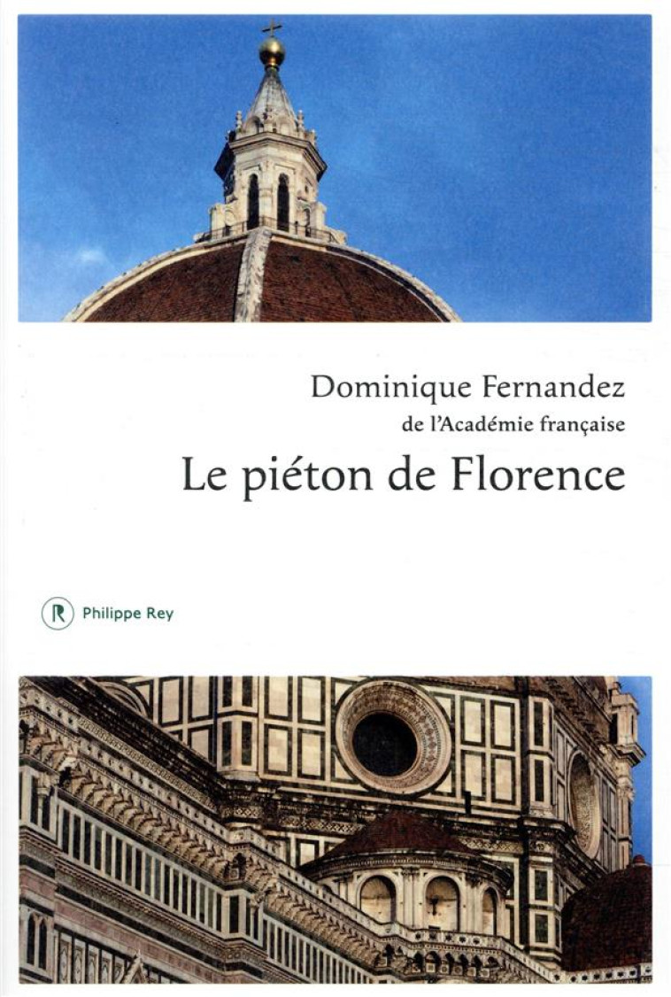 LE PIETON DE FLORENCE - FERNANDEZ DOMINIQUE - REY