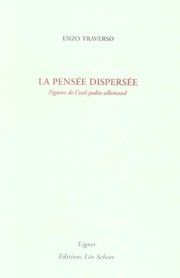 LA PENSEE DISPERSEE - TRAVERSO ENZO - LEO SCHEER