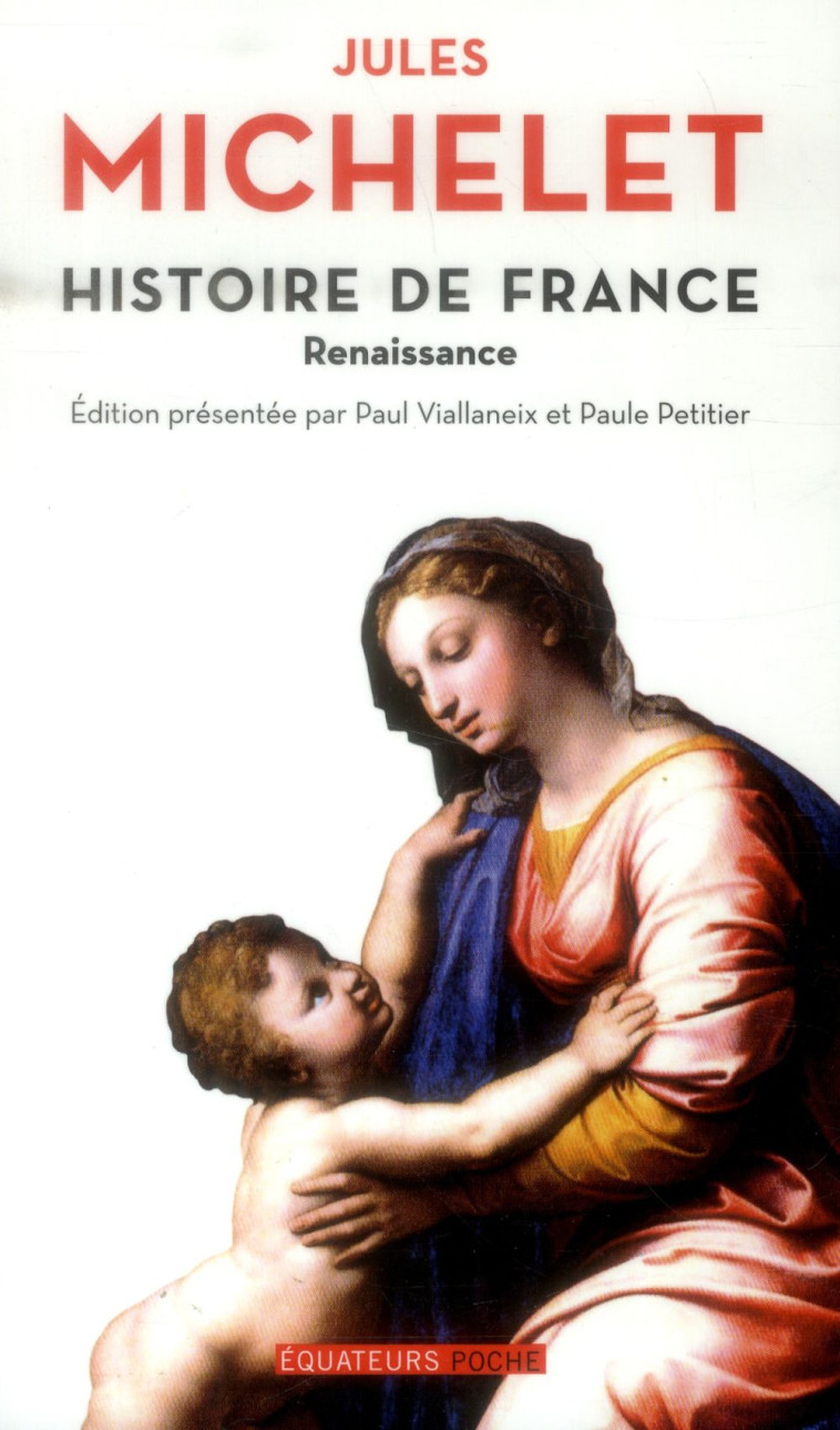 HISTOIRE DE FRANCE - TOME 7 RENAISSANCE - MICHELET/ JULES - Ed. des Equateurs