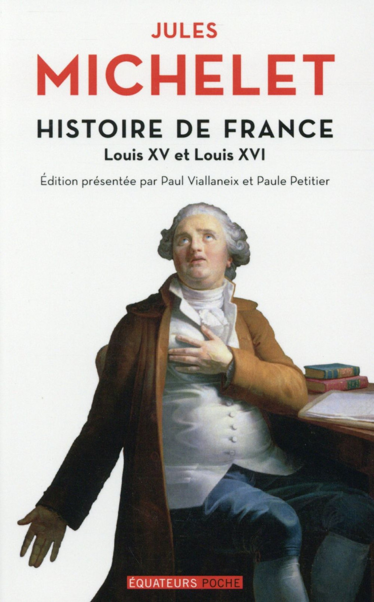 HISTOIRE DE FRANCE - TOME 17 LOUIS XV ET LOUIS XVI - MICHELET JULES - Ed. des Equateurs