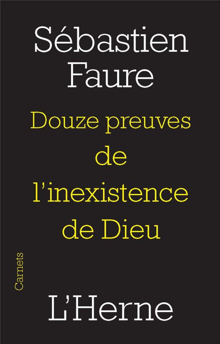 DOUZE PREUVES DE L-INEXISTANCE DE DIEU - FAURE SEBASTIEN - L'HERNE