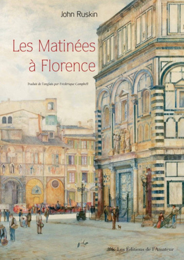 LES MATINEES A FLORENCE -  John ruskin - AMATEUR