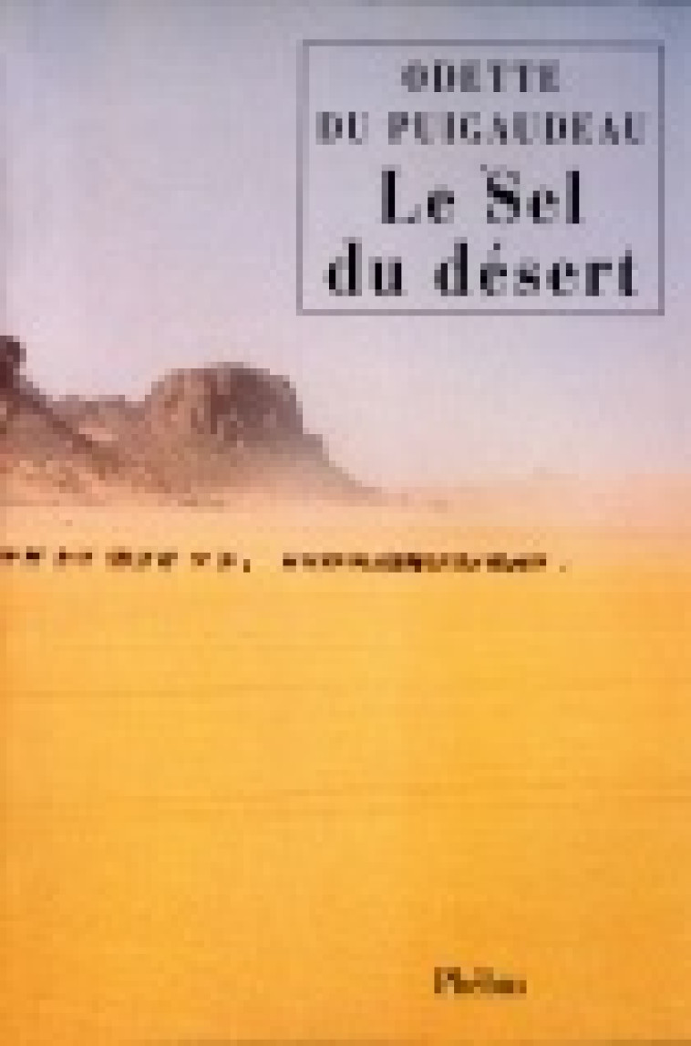 LE SEL DU DESERT - Odette Du puigaudeau - PHEBUS