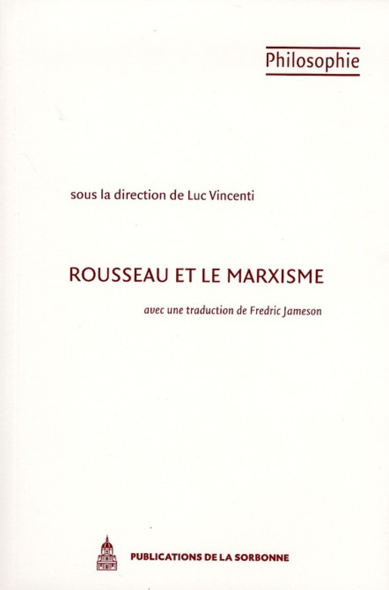 ROUSSEAU ET LE MARXISME - VINCENTI LUC - Publications de la Sorbonne