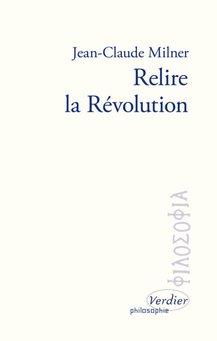 RELIRE LA REVOLUTION - MILNER JEAN-CLAUDE - Verdier