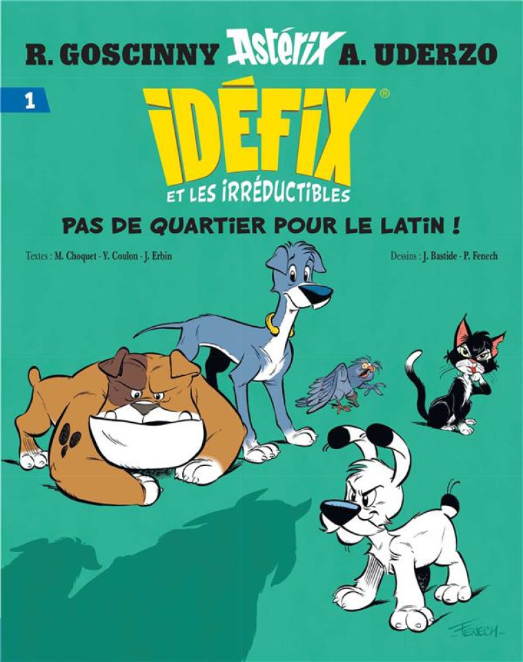 IDEFIX ET LES IRREDUCTIBLES TOME 1 - PAS DE QUARTIER POUR LE LATIN ! - GOSCINNY/UDERZO - Albert René (Editions)