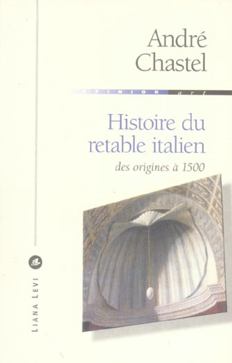 HISTOIRE DU RETABLE ITALIEN - CHASTEL ANDRE - LEVI