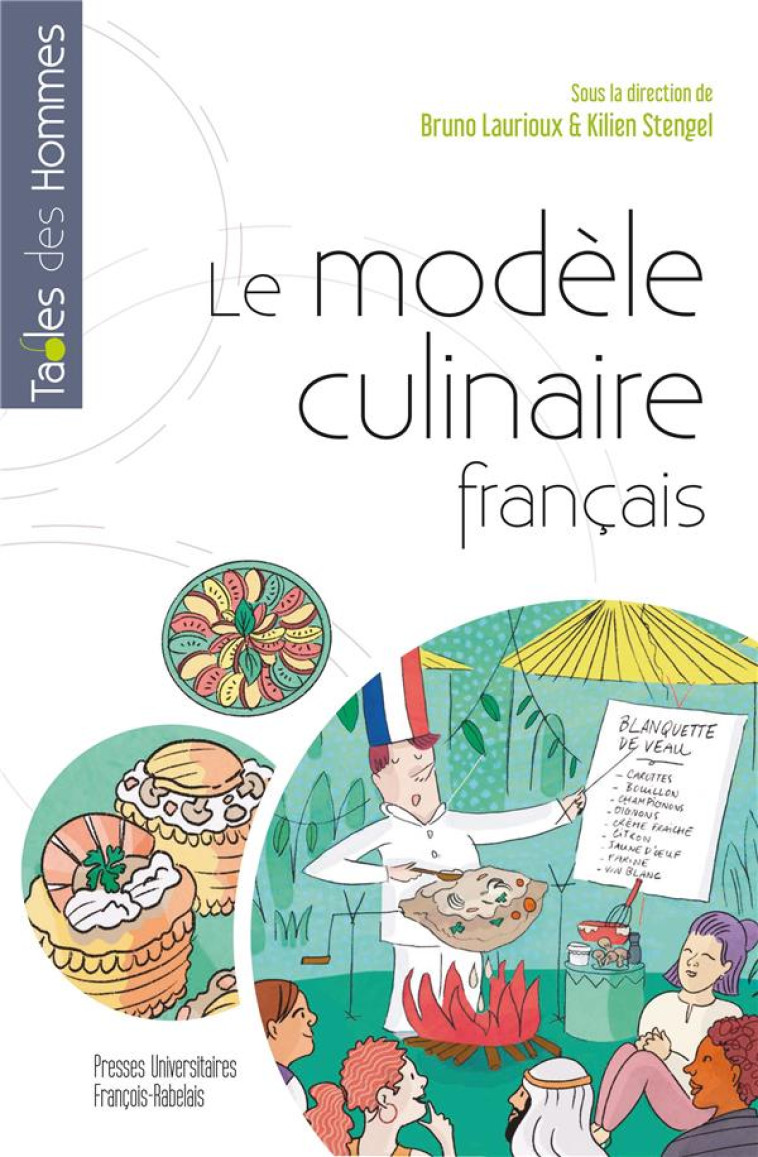 LE MODELE CULINAIRE FRANCAIS - DIFFUSION, ADAPTATIONS, TRANSFORMATIONS, OPPOSITIONS DANS LE MONDE (X - LAURIOUX/STENGEL - RABELAIS