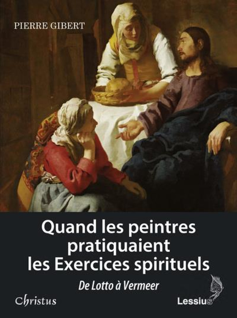 QUAND LES PEINTRES PRATIQUAIENT LES EXERCICES SPIRITUELS - COLLECTIF - LESSIUS