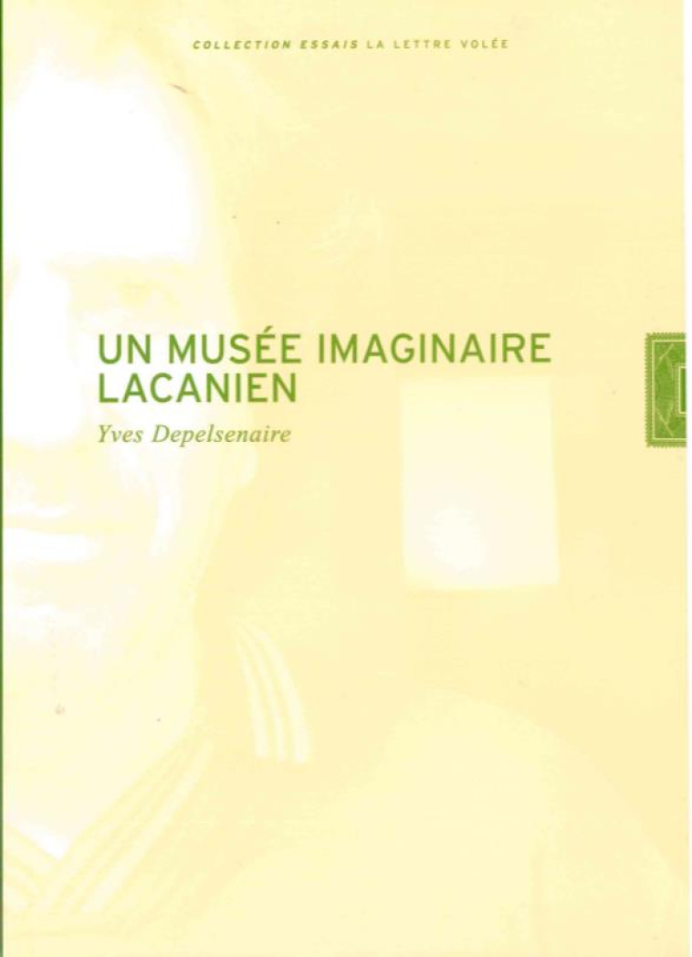 UN MUSEE IMAGINAIRE LACANIEN - DEPELSENAIRE YVES - Lettre volée