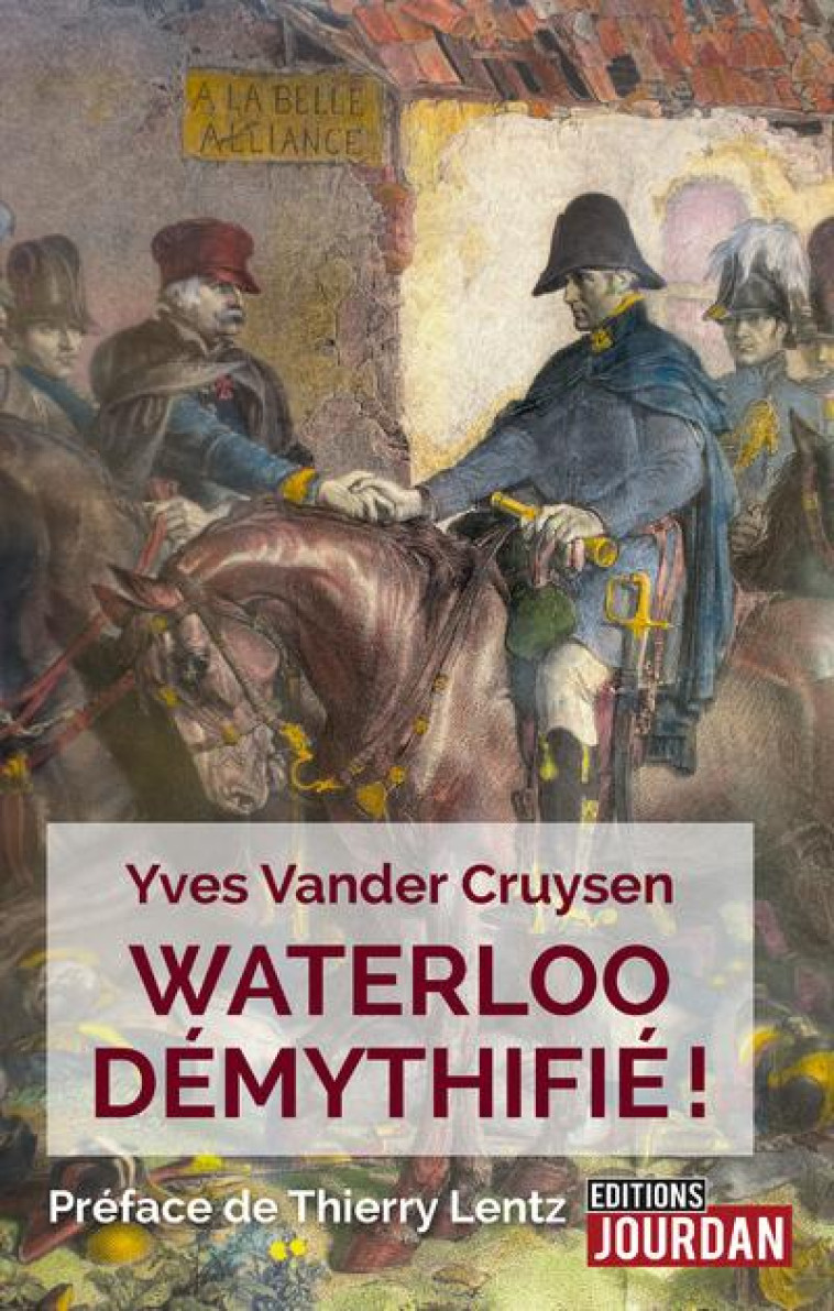 WATERLOO DEMYTHIFIE ! - VANDER CRUYSEN YVES - Jourdan