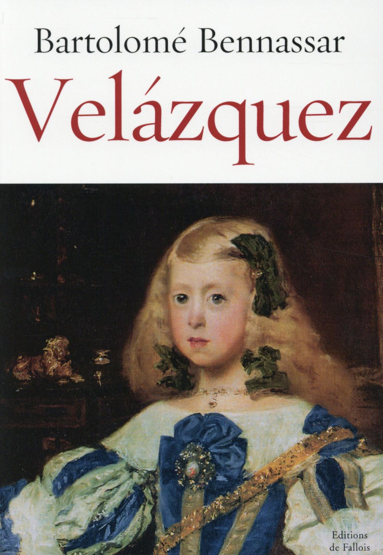 VELASQUEZ - BENNASSAR BARTOLOME - DE FALLOIS