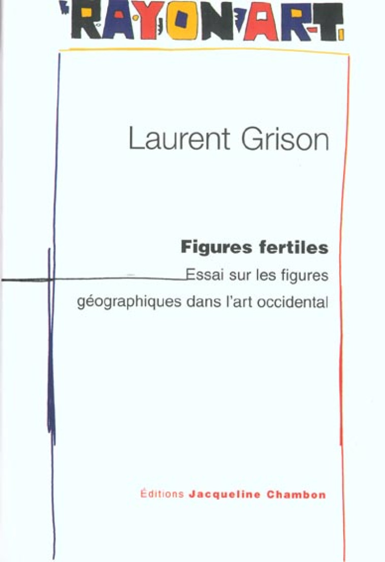 FIGURES FERTILES - GRISON LAURENT - ED. J. CHAMBON