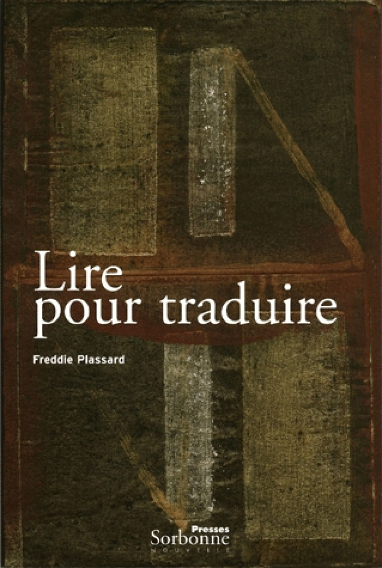 LIRE POUR TRADUIRE - PLASSARD FREDDIE - SORBONNE PSN