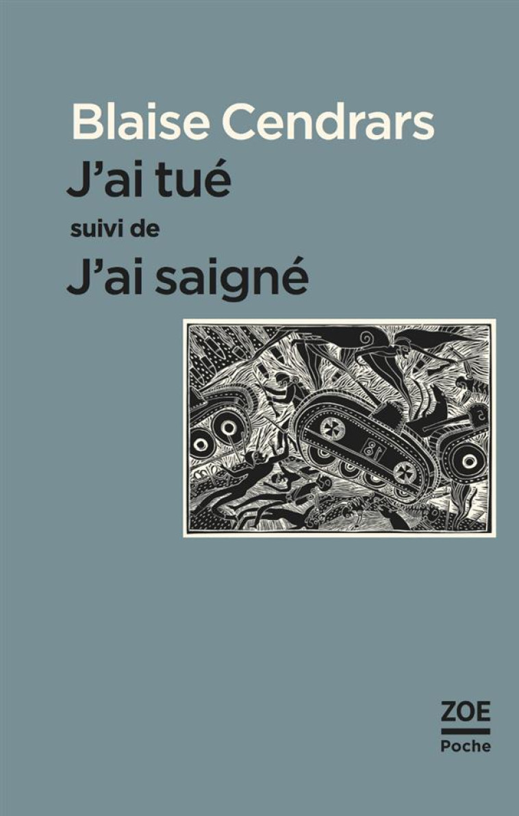 J-AI TUE SUIVI DE J-AI SAIGNE - CENDRARS - Zoé