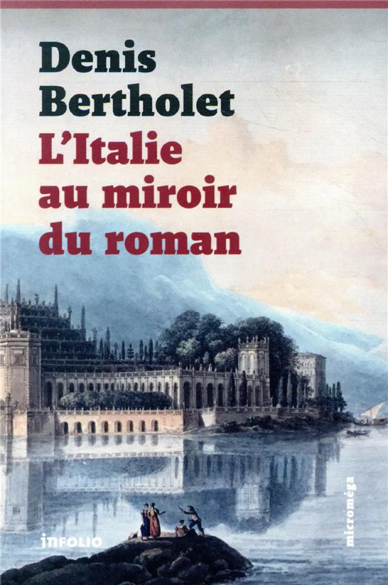 L-ITALIE AU MIROIR DU ROMAN - BERTHOLET DENIS - INFOLIO