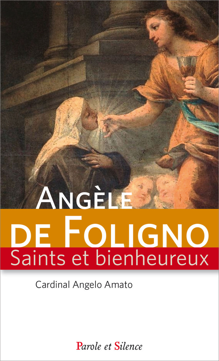 SAINTE ANGELE DE FOLIGNO - Angelo Amato - PAROLE SILENCE