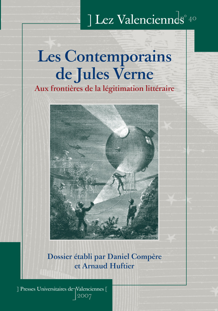 LES CONTEMPORAINS DE JULES VERNE. AUX FRONTIERES DE LA LEGITIMATION L ITTERAIRE -  HUFTIER  ARNAUD - PU VALENCIENNES