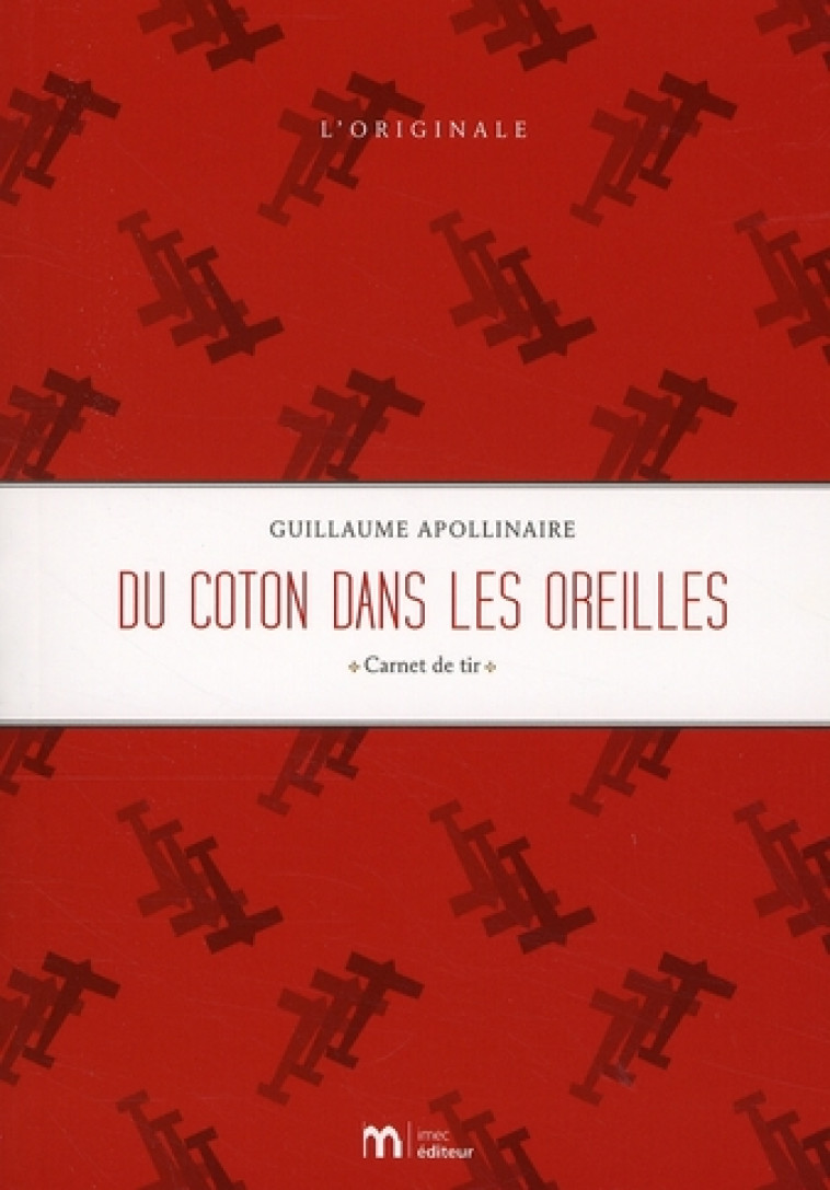 DU COTON DANS LES OREILLES. CARNET DE TIR - APOLLINAIRE G. - IMEC