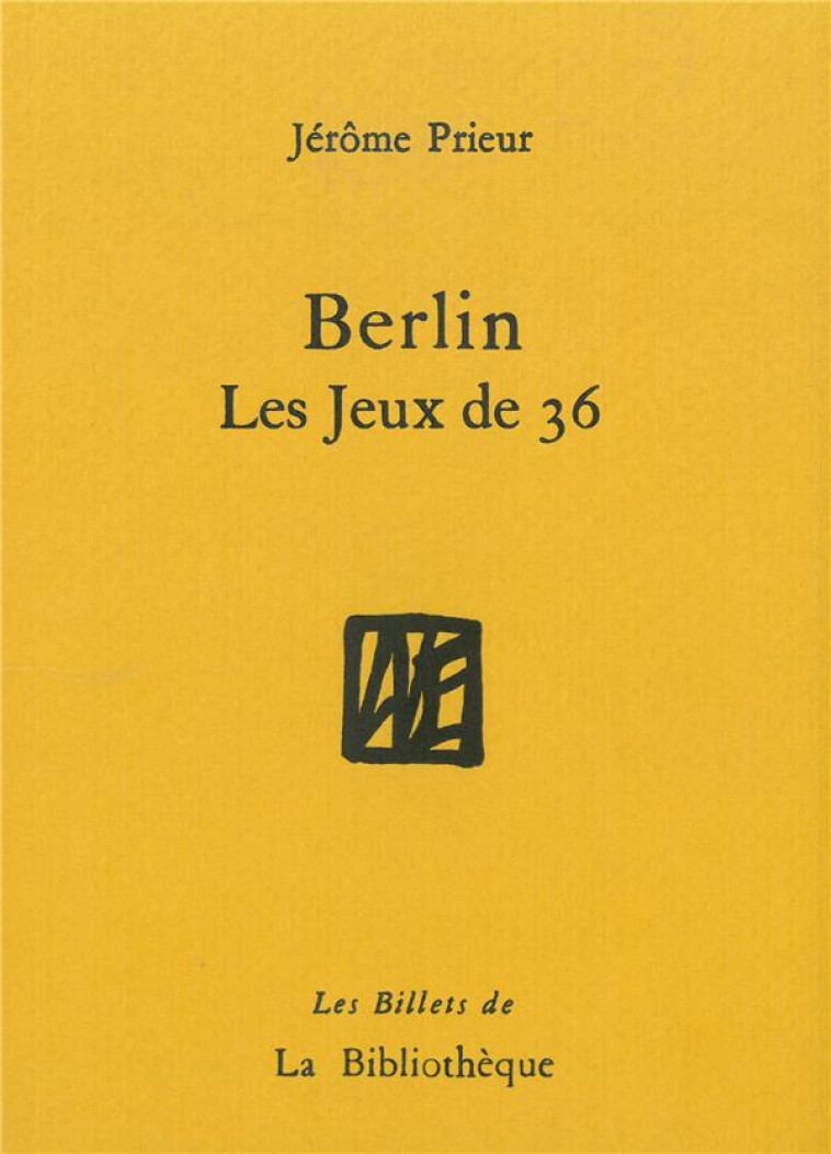 BERLIN, LES JEUX DE 36 - PRIEUR JEROME - la Bibliothèque