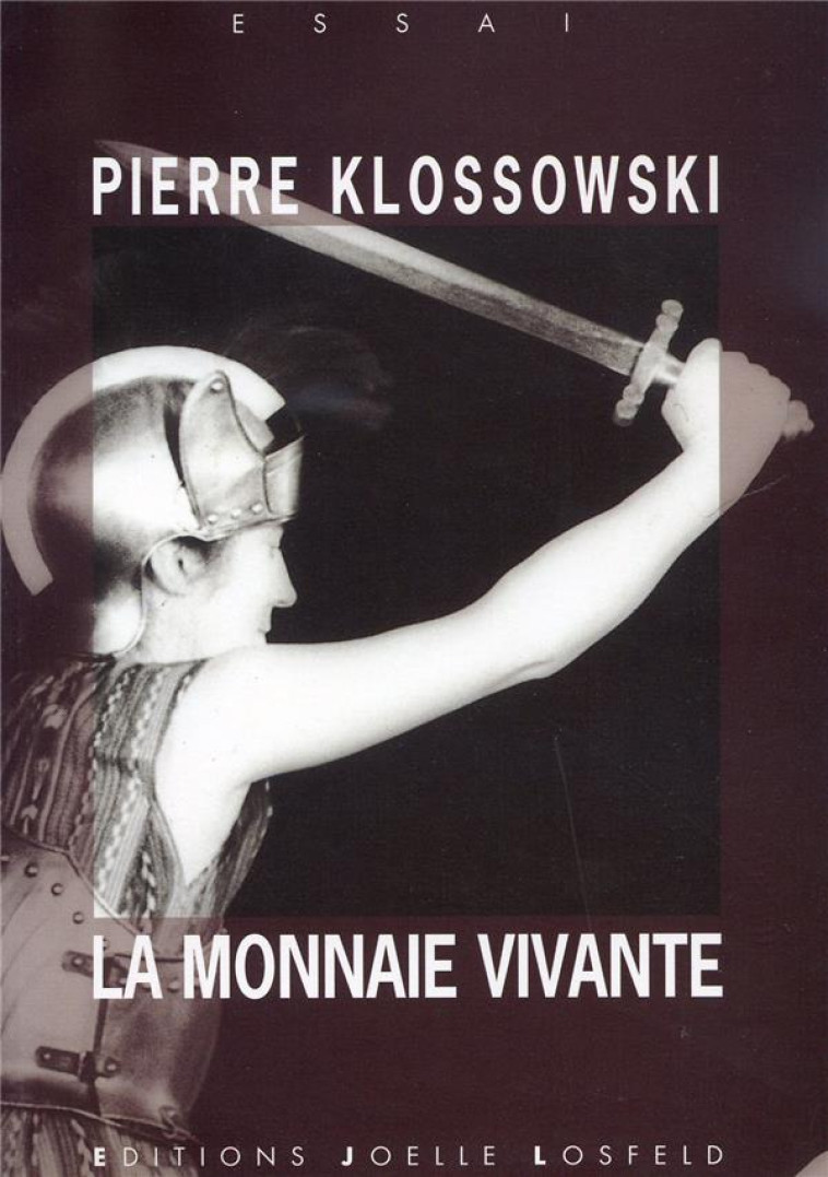 LA MONNAIE VIVANTE - KLOSSOWSKI PIERRE - JOELLE LOSFELD