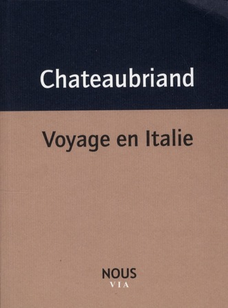 VOYAGE EN ITALIE - CHATEAUBRIAND F-R. - NOUS