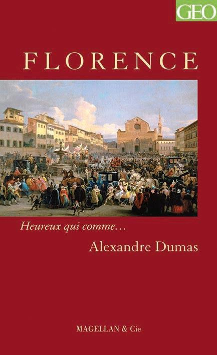 FLORENCE - HISTOIRE D-UNE DYNASTIE - DUMAS ALEXANDRE - MAGELLAN ET CIE