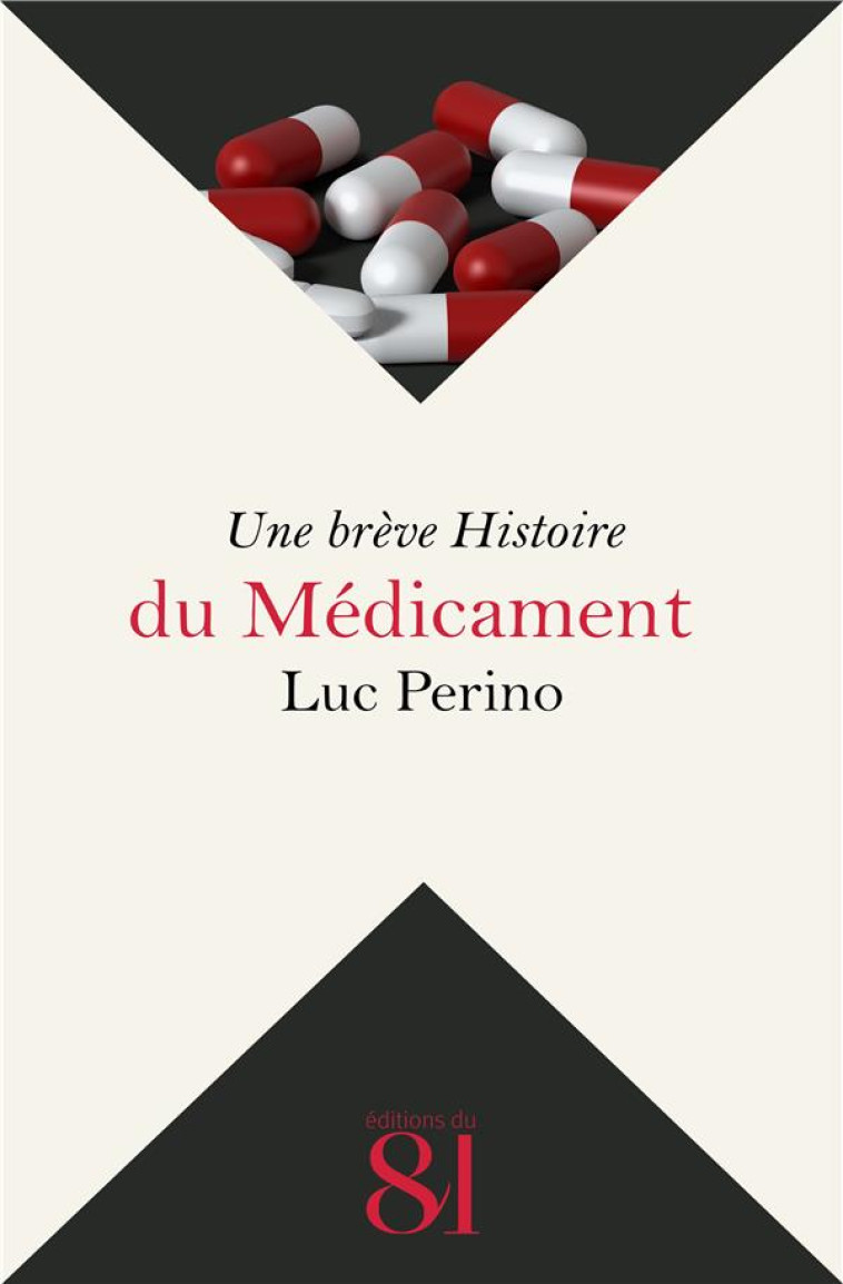 UNE BREVE HISTOIRE DU MEDICAMENT - PERINO LUC - JC BEHAR