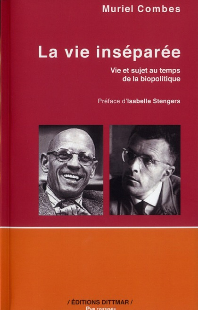 LA VIE INSEPAREE - VIE ET SUJET AU TEMPS DE LA BIOPOLITIQUE - COMBES MURIEL - DITTMAR