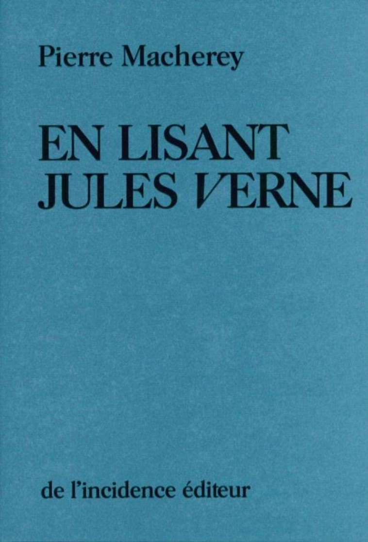 EN LISANT JULES VERNE - MACHEREY PIERRE - INCIDENCE