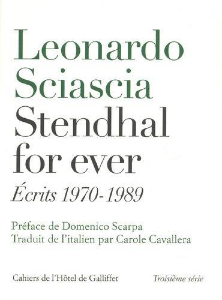 STENDHAL FOR EVER. ECRITS 1970-1989 - SCIASCIA LEONARDO - INST ITALIEN