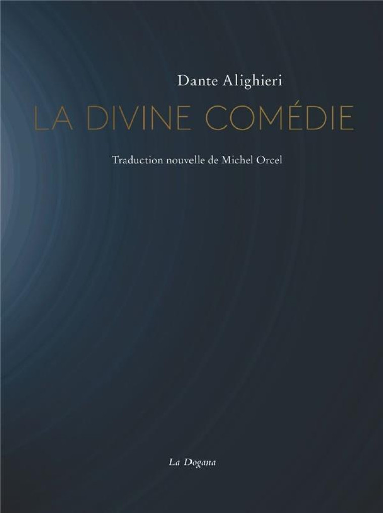 LA DIVINE COMEDIE - L ENFER / LE PURGATOIRE / LE PARADIS - DANTE ALIGHIERI - DOGANA