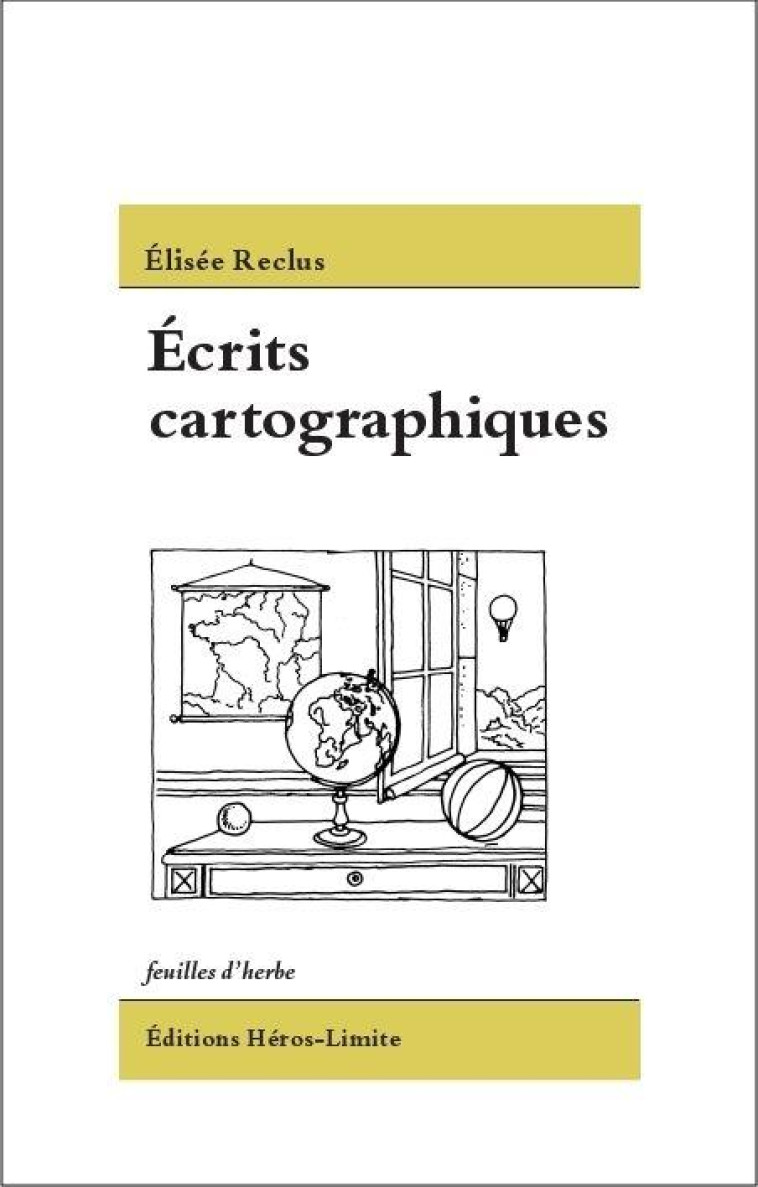 ECRITS CARTOGRAPHIQUES - RECLUS ELISEE - Ed. Héros-Limite