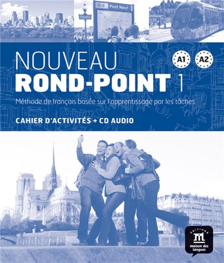 NOUVEAU ROND-POINT 1 - CAHIER D-ACTIVITES - METHODE DE FRANCAIS BASEE SUR L-APPRENTISSAGE PAR LES TA - COLLECTIF - MAISON LANGUES