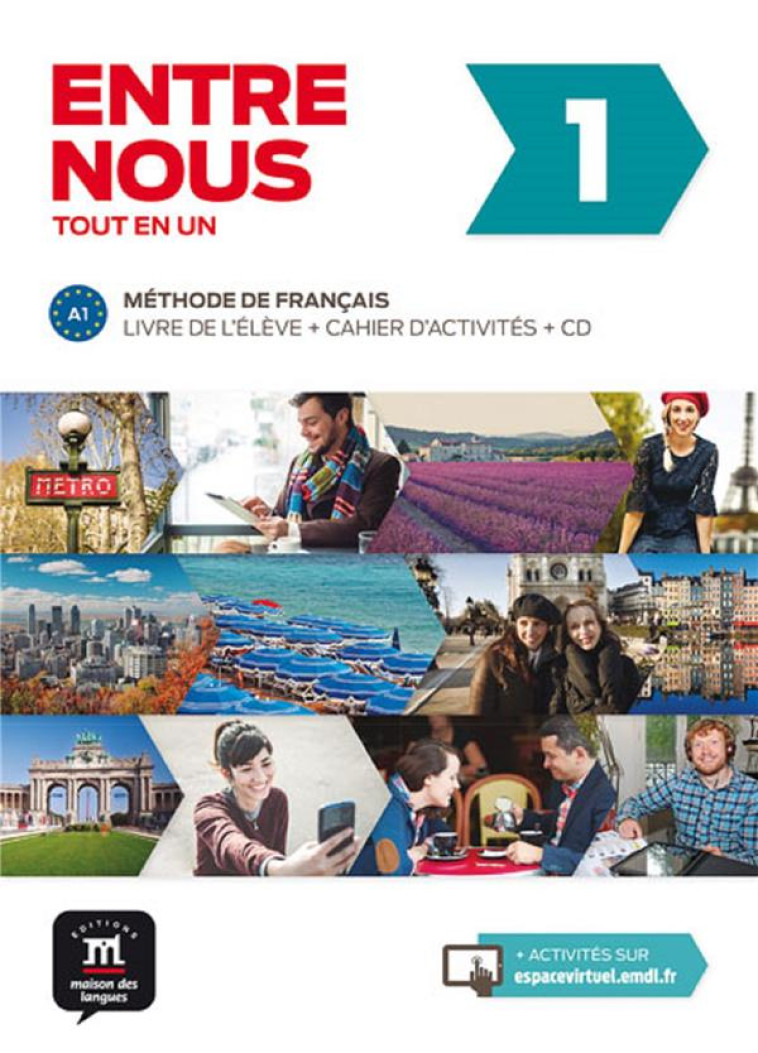 ENTRE NOUS 1 - LIVRE DE L-ELEVE + CAHIER D-ACTIVITES - COLLECTIF - la Maison des langues