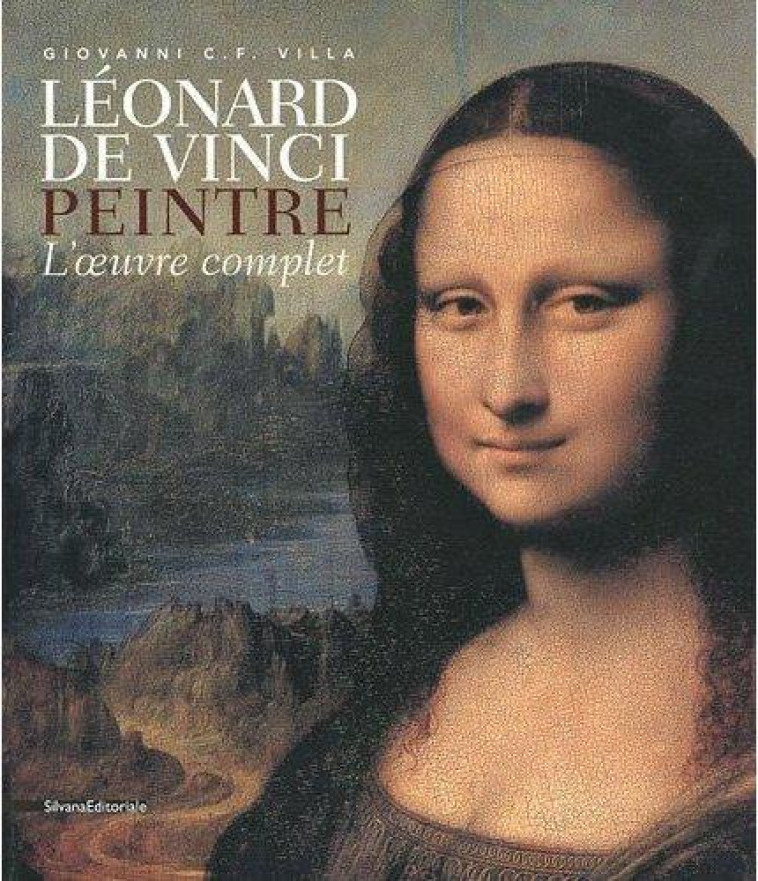 LEONARD DE VINCI, PEINTRE - L-OEUVRE COMPLET - VILLA G C F. - SILVANA