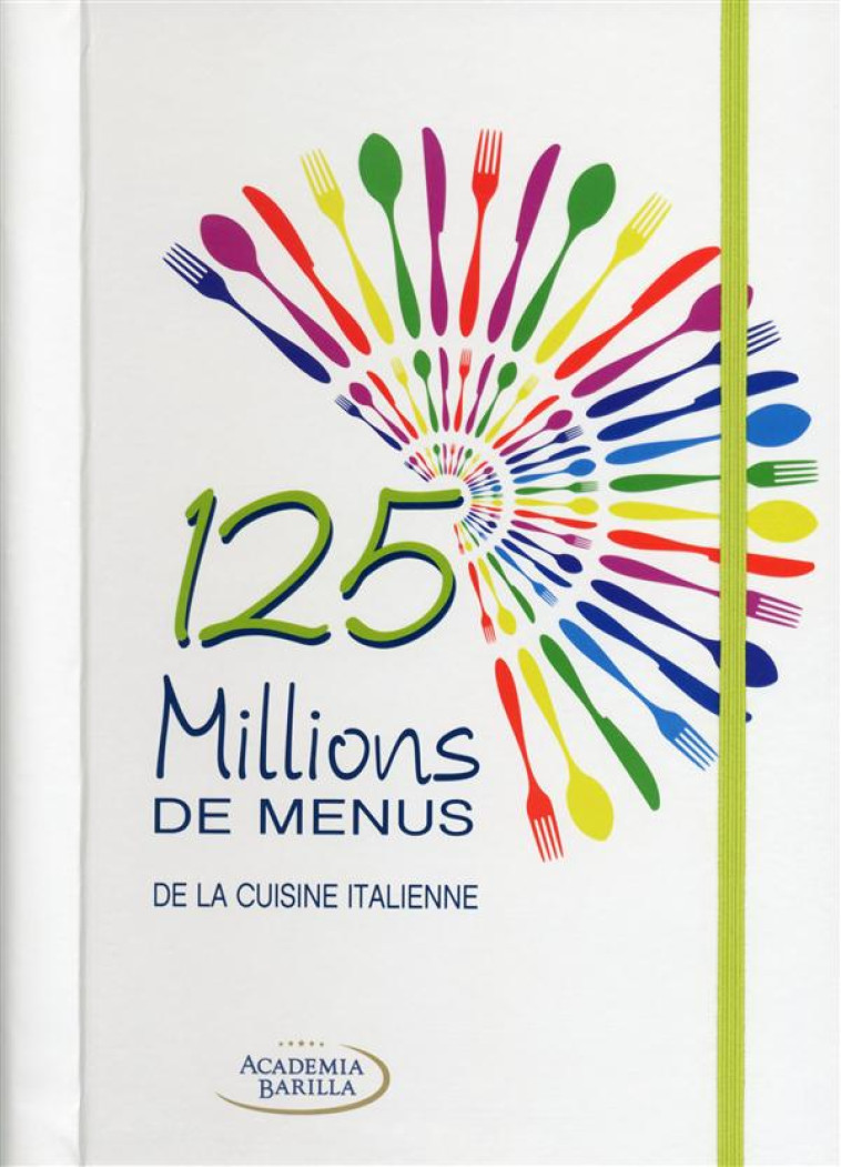 125 MILLIONS DE MENUS - ACADEMIA BARILLA - Ed. White star