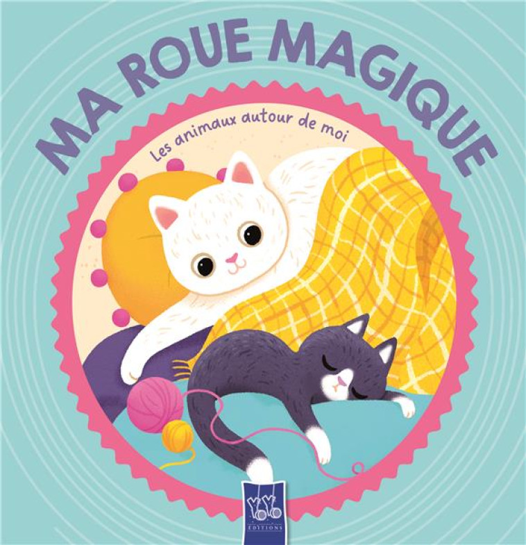 LES ANIMAUX AUTOUR DE MOI - MA ROUE MAGIQUE - XXX - NC