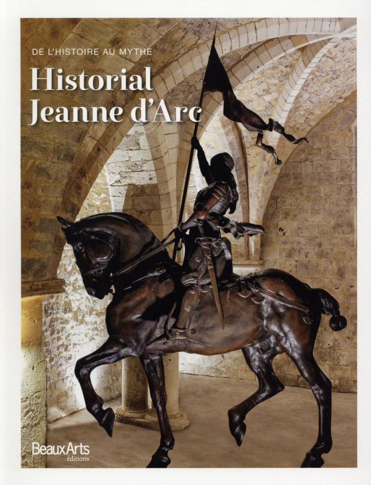 HISTORIAL JEANNE-D-ARC-CATALOGUE - COLLECTIF - Beaux-arts éditions