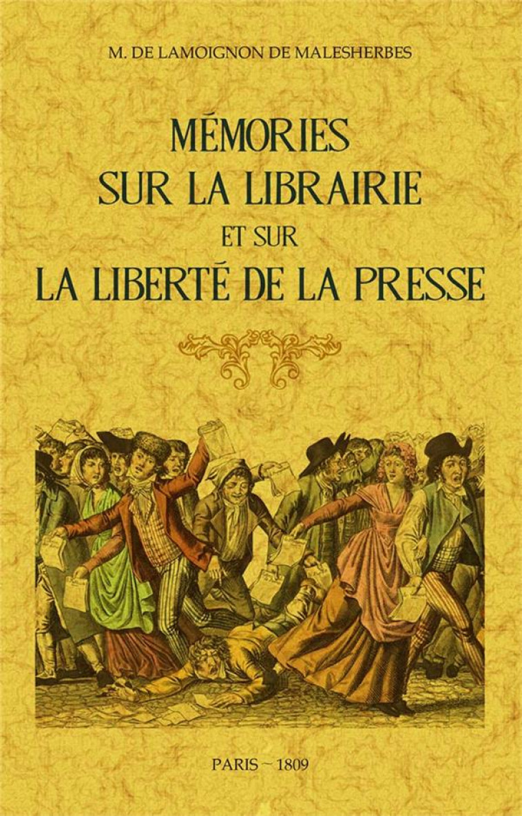 MEMOIRES SUR LA LIBRAIRIE ET SUR LA LIBERTE DE LA PRESSE - MALESHERBES C-G. - MAXTOR