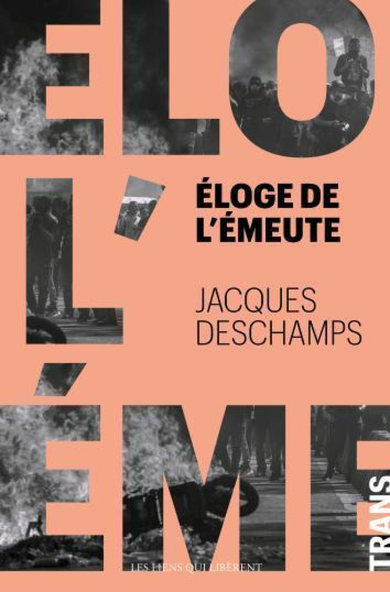 ELOGE DE L-EMEUTE - DESCHAMPS JACQUES - LIENS LIBERENT