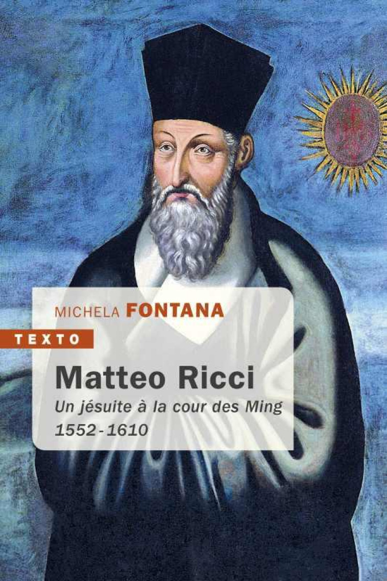 MATTEO RICCI - UN JESUITE A LA COUR DES MING 1552-1610 - FONTANA MICHELA - TALLANDIER